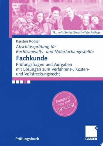 Fachkunde Prüfungsfragen und Aufgaben mit Lösungen zum Verfahrens-, Kosten- und Vollstreckungsrecht