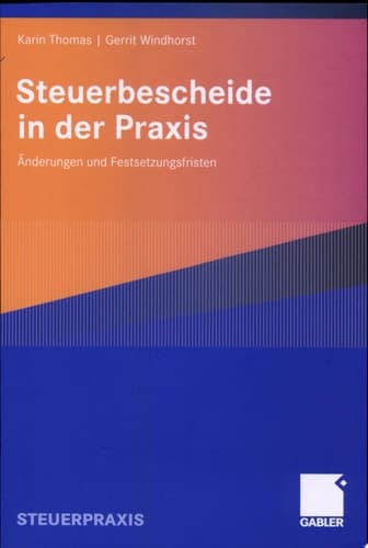 Steuerbescheide in der Praxis Änderungen und Festsetzungsfristen