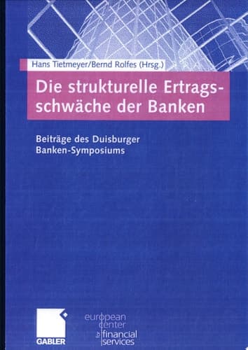 Die strukturelle Ertragsschwäche der Banken Beiträge des Duisburger Banken-Symposiums