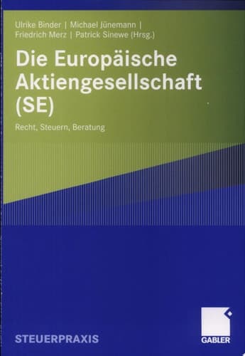 Die Europäische Aktiengesellschaft (SE) Recht, Steuern, Beratung