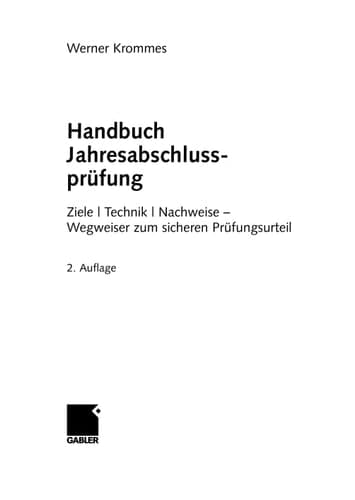 Handbuch Jahresabschlussprüfung Ziele, Technik, Nachweise ; Wegweiser zum sicheren Prüfungsurteil