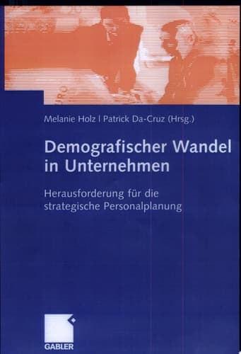 Demografischer Wandel in Unternehmen Herausforderung für die strategische Personalplanung