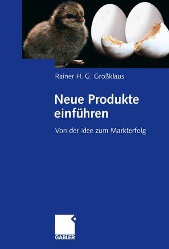 Neue Produkte einführen Von der Idee zum Markterfolg