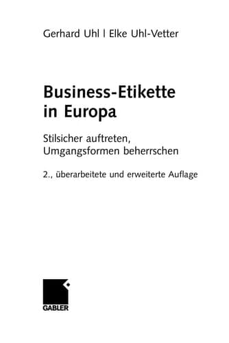 Business-Etikette in Europa Stilsicher auftreten, Umgangsformen beherrschen
