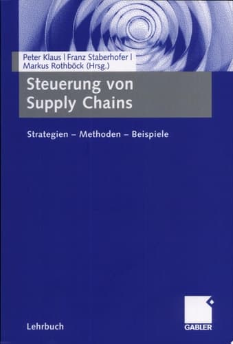 Steuerung von Supply Chains Strategien - Methoden - Beispiele