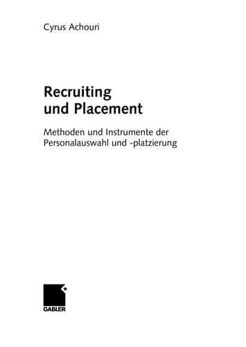 Recruiting und Placement Methoden und Instrumente der Personalauswahl und -platzierung