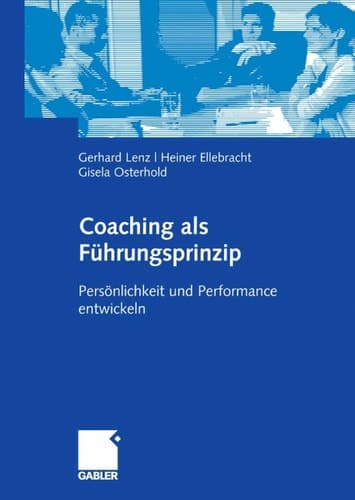 Coaching als Führungsprinzip Persönlichkeit und Performance entwickeln