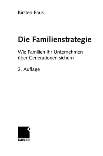 Die Familienstrategie Wie Familien ihr Unternehmen über Generationen sichern