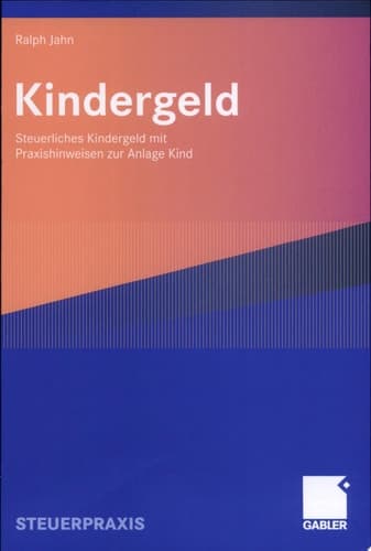 Kindergeld Steuerliches Kindergeld mit Praxishinweisen zur Anlage Kind