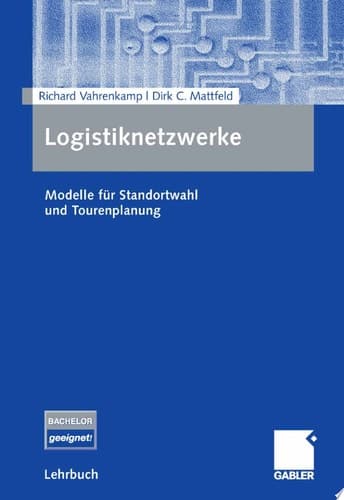 Logistiknetzwerke Modelle für Standortwahl und Tourenplanung