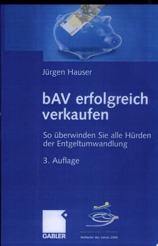 bAV erfolgreich verkaufen So überwinden Sie alle Hürden der Entgeltumwandlung