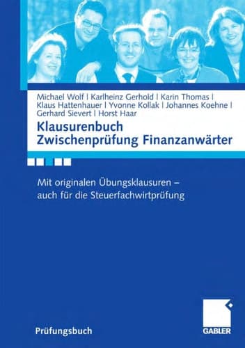 Klausurenbuch Zwischenprüfung Finanzanwärter Mit originalen Übungsklausuren - auch für die Steuerfachwirtprüfung