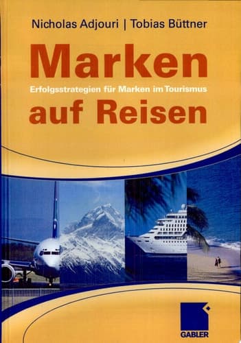 Marken auf Reisen Erfolgsstrategien für Marken im Tourismus