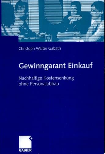 Gewinngarant Einkauf Nachhaltige Kostensenkung ohne Personalabbau
