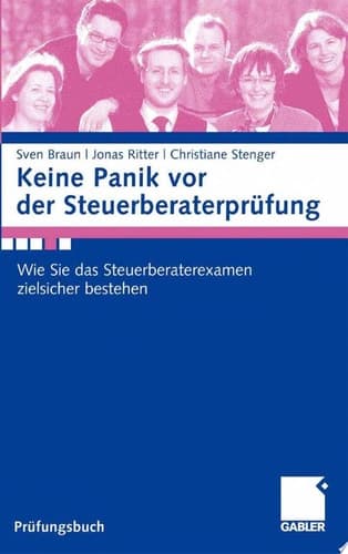 Keine Panik vor der Steuerberaterprüfung Wie Sie das Steuerberaterexamen zielsicher bestehen