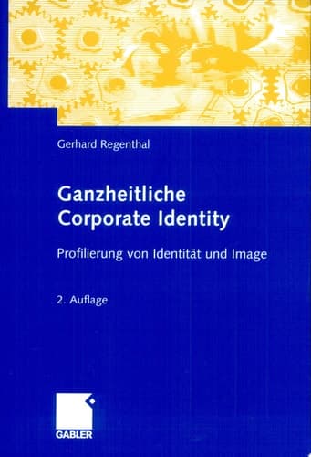 Ganzheitliche Corporate Identity Profilierung von Identität und Image
