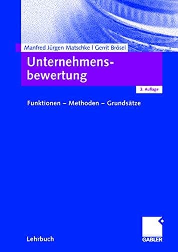 Unternehmensbewertung Funktionen - Methoden - Grundsätze