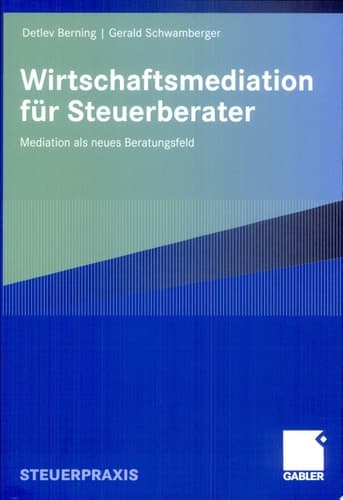 Wirtschaftsmediation für Steuerberater Mediation als neues Beratungsfeld