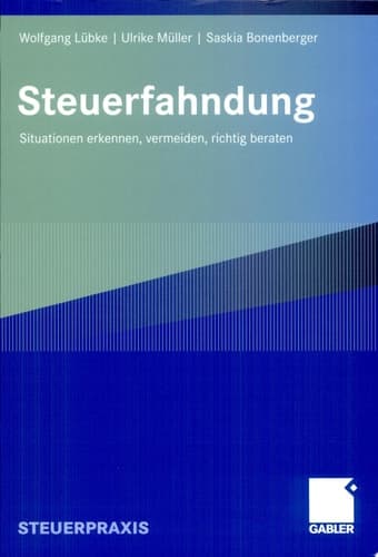 Steuerfahndung Situationen erkennen, vermeiden, richtig beraten