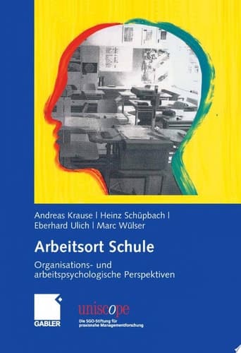 Arbeitsort Schule Organisations- und arbeitspsychologische Perspektiven