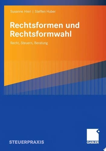 Rechtsformen und Rechtsformwahl Recht, Steuern, Beratung