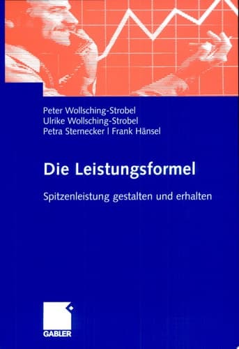 Die Leistungsformel Spitzenleistung gestalten und erhalten