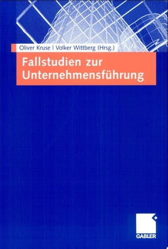 Fallstudien zur Unternehmensführung