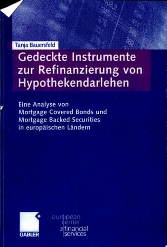 Gedeckte Instrumente zur Refinanzierung von Hypothekendarlehen Eine Analyse von Mortgage Covered Bonds und Mortgage Backed Securities in europäischen Ländern