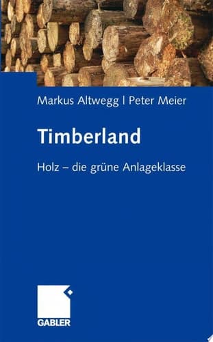 Timberland Holz - die grüne Anlageklasse