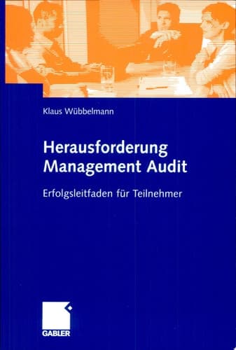 Herausforderung Management Audit Erfolgsleitfaden für Teilnehmer