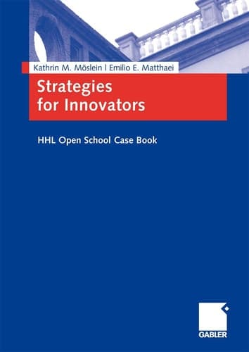 Strategies for Innovators HHL Open School Case Book