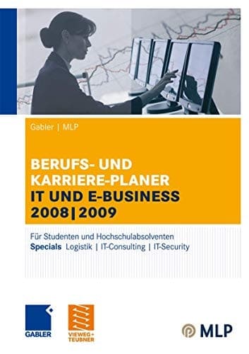 Gabler | MLP Berufs- und Karriere-Planer IT und e-business 2008 | 2009 Für Studenten und Hochschulabsolventen