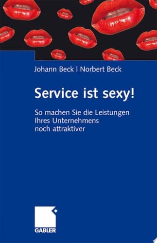 Service ist sexy! So machen Sie die Leistungen Ihres Unternehmens noch attraktiver