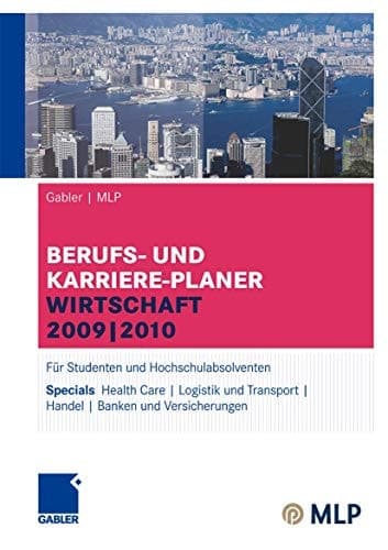 Gabler | MLP Berufs- und Karriere-Planer Wirtschaft 2009 | 2010 Für Studenten und Hochschulabsolventen
