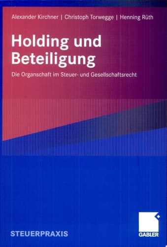 Holding und Beteiligung Die Organschaft im Steuer- und Gesellschaftsrecht