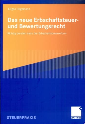 Das neue Erbschaftsteuer- und Bewertungsrecht Richtig beraten nach der Erbschaftsteuerreform