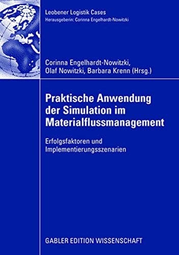 Praktische Anwendung der Simulation im Materialflussmanagement Erfolgsfaktoren und Implementierungsszenarien