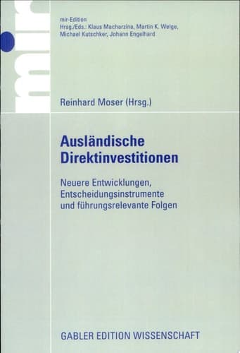Ausländische Direktinvestitionen: Neuere Entwicklungen, Entscheidungsinstrumente und führungsrelevante Folgen