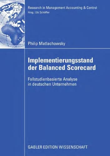 Implementierungsstand der Balanced Scorecard fallstudienbasierte Analyse in deutschen Unternehmen