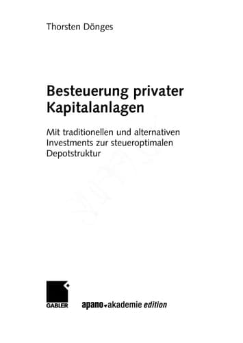Besteuerung privater Kapitalanlagen Mit traditionellen und alternativen Investments zur steueroptimalen Depotstruktur