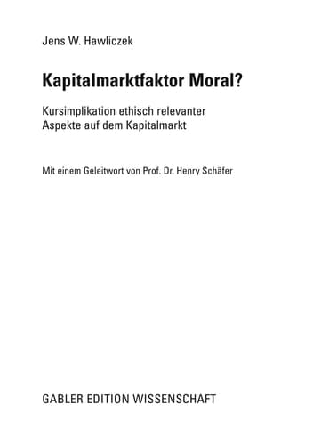 Kapitalmarktfaktor Moral? Kursimplikation ethisch relevanter Aspekte auf dem Kapitalmarkt