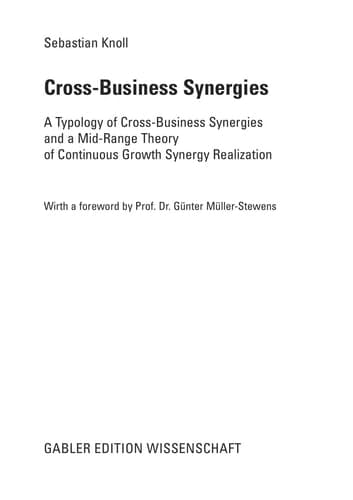 Cross-Business Synergies A Typology of Cross-Business Synergies and a Mid-range Theory of Continuous Growth Synergy Realization