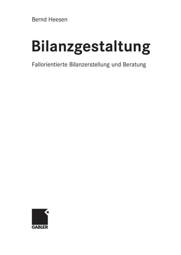 Bilanzgestaltung Fallorientierte Bilanzerstellung und Beratung