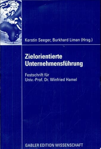 Zielorientierte Unternehmensführung Festschrift für Univ.-Prof. Dr. Winfried Hamel