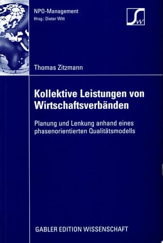 Kollektive Leistungen von Wirtschaftsverbänden Planung und Lenkung anhand eines phasenorientierten Qualitätsmodells