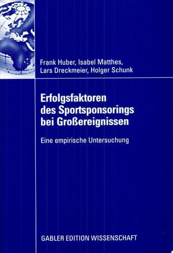 Erfolgsfaktoren des Sportsponsorings bei Großereignissen Eine empirische Untersuchung