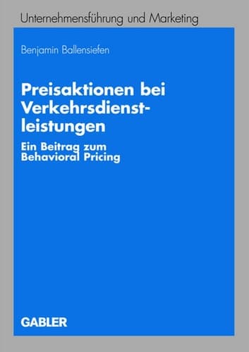 Preisaktionen bei Verkehrsdienstleistungen Ein Beitrag zum Behavioral Pricing