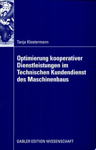 Optimierung kooperativer Dienstleistungen im Technischen Kundendienst des Maschinenbaus