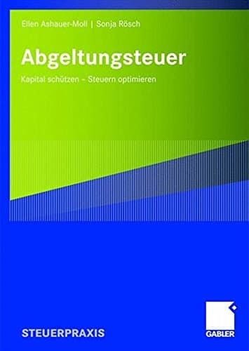 Abgeltungsteuer Kapital schützen - Steuern optimieren