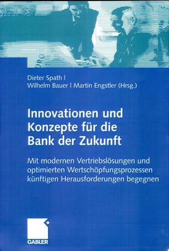Innovationen und Konzepte für die Bank der Zukunft Mit modernen Vertriebslösungen und optimierten Wertschöpfungsketten künftigen Herausforderungen begegnen